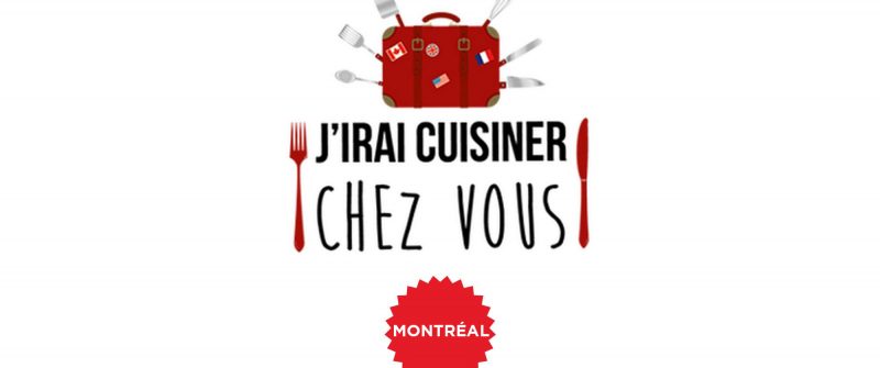 J'irai cuisiner chez vous : MONTREAL