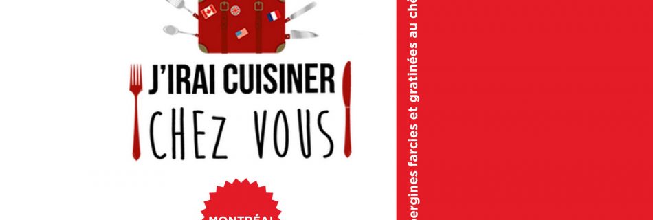 J'IRAI CUISINER CHEZ VOUS - MONTRÉAL - AUBERGINE - YVAN CADIOU